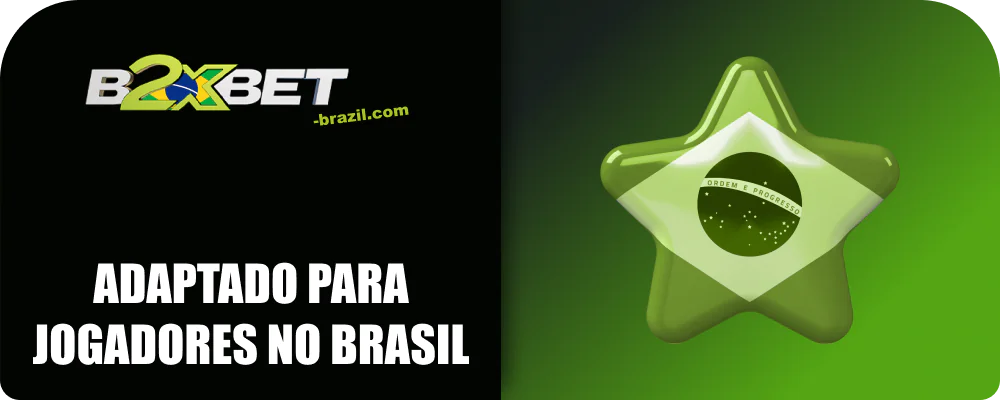 O B2xbet Casino está adaptado para os jogadores do Brasil