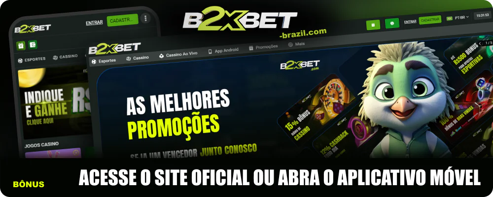 Acesse o site oficial ou abra o aplicativo móvel B2xbet