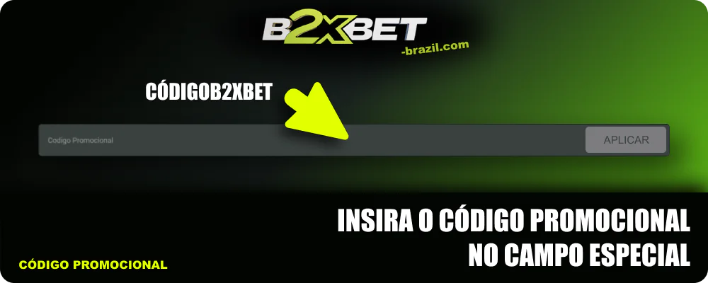 Insira o código promocional B2xbet no campo especial