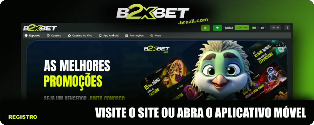 Visite o site da B2xbet ou abra o aplicativo móvel