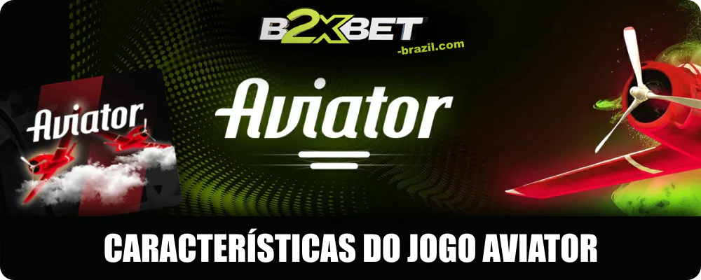 Propriedades do jogo Aviator B2xbet Brasil