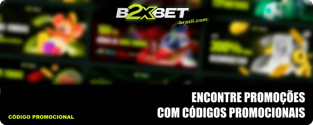 Veja as promoções da B2xbet que oferecem códigos promocionais