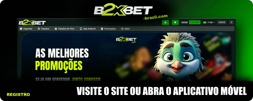 Visite o site da B2xbet ou abra o aplicativo móvel